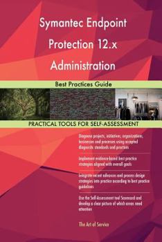 Paperback Symantec Endpoint Protection 12.x Administration: Best Practices Guide Book