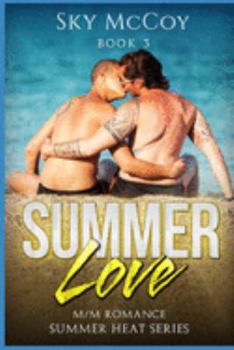 Summer Love (Summer Heat Series): M/M Romance Book 3 - Book #3 of the Summer Heat
