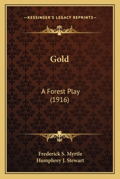 Paperback Gold: A Forest Play (1916) Book