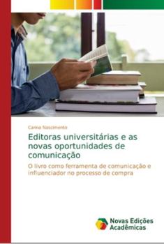 Paperback Editoras universitárias e as novas oportunidades de comunicação [Portuguese] Book
