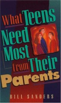 Paperback What Teens Need Most from Their Parents Book