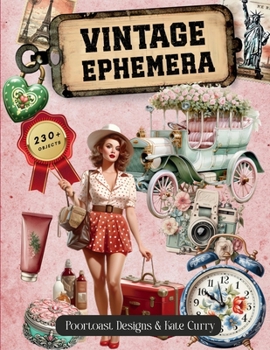 Paperback Vintage Ephemera Book: High Quality Images Of People and Furniture For Paper Crafts, Scrapbooking, Mixed Media, Junk Journals, Decorative Art, Artist Book