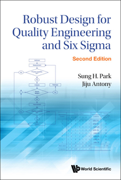 Hardcover Robust Design for Quality Engineering and Six SIGMA (Second Edition) Book