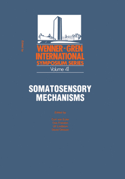 Hardcover Somatosensory Mechanisms: Proceedings of an International Symposium Held at the Wenner-Gren Center, Stockholm, June 8 10, 1983 Book