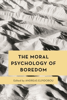 Hardcover The Moral Psychology of Boredom Book