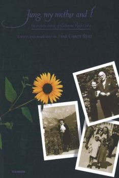 Hardcover Jung, My Mother and I: The Analytical Diaries of Catharine Rush Cabot Book