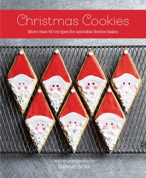 Hardcover Christmas Cookies: More Than 60 Recipes for Adorable Festive Bakes Book