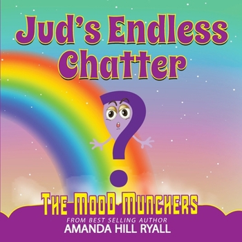 Jud's Endless Chatter (The Mood Munchers)