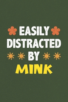 Paperback Easily Distracted By Mink: Mink Lovers Funny Gifts Dot Grid Journal Notebook 6x9 120 Pages Book