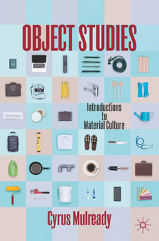 Paperback Object Studies: Introductions to Material Culture Book
