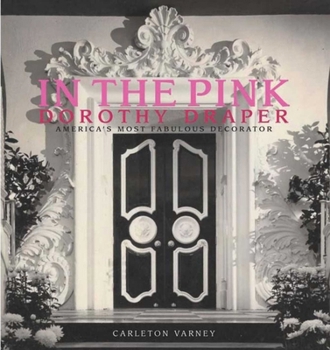 Hardcover In the Pink: Dorothy Draper America's Most Fabulous Decorator Book