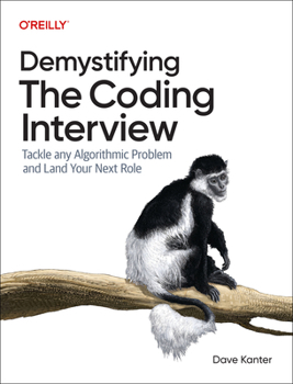 Paperback Demystifying The Coding Interview: Tackle any Algorithmic Problem and Land Your Next Role Book