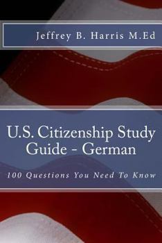 Paperback U.S. Citizenship Study Guide - German: 100 Questions You Need To Know Book