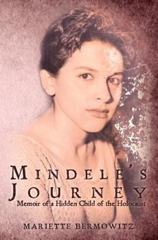 Paperback Mindele's Journey: Memoir of a Hidden Child of the Holocaust Book