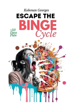 Paperback Escape the binge cycle: BED: Proven Methods to Stop Binge Eating and Lose Weight Book