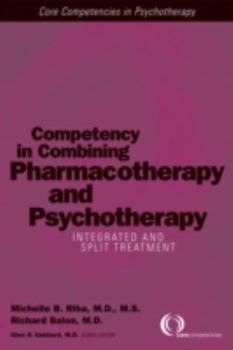 Paperback Competency in Combining Pharmacotherapy and Psychotherapy: Integrated and Split Treatment Book