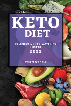 Paperback Keto Diet 2022: Delicious Mouth-Watering Recipes Book