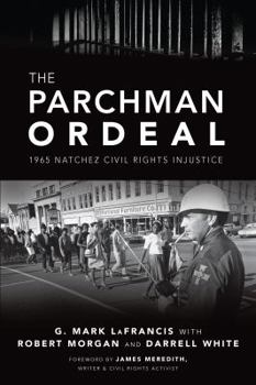 Paperback The Parchman Ordeal: 1965 Natchez Civil Rights Injustice Book