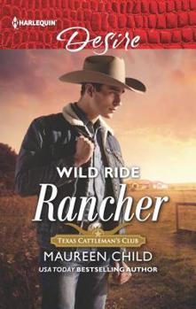 Wild Ride Rancher - Book #2 of the Texas Cattleman’s Club: Houston