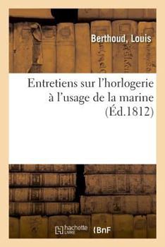 Paperback Entretiens Sur l'Horlogerie À l'Usage de la Marine [French] Book