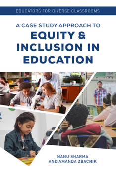 Paperback Educators for Diverse Classrooms: A Case Study Approach to Equity and Inclusion in Education Book