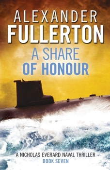 A Share of Honour - Book #7 of the Nicholas Everard Saga