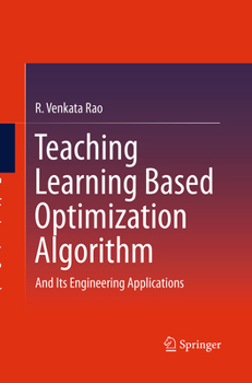 Teaching Learning Based Optimization Algorithm: And Its Engineering Applications