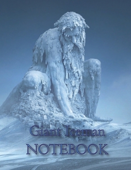 Giant Iceman NOTEBOOK: Notebooks and Journals 110 pages (8.5"x11")