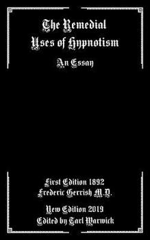 Paperback The Remedial Uses of Hypnotism: An Essay Book
