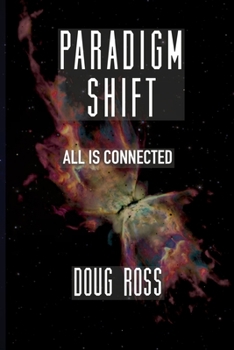 Paperback Paradigm Shift: All Is Connected Book