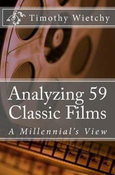 Paperback Analyzing 59 Classic Films: A Millennial's View Book