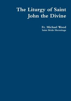 Paperback The Liturgy of Saint John the Divine Book