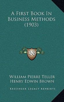 Hardcover A First Book in Business Methods (1903) Book