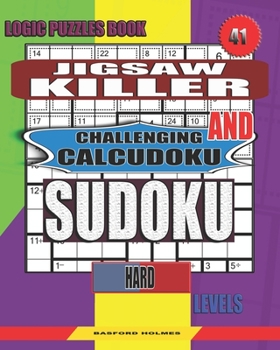 Paperback Logic puzzles book. Jigsaw Killer and Challenging Calcudoku sudoku.: Hard levels. [Large Print] Book