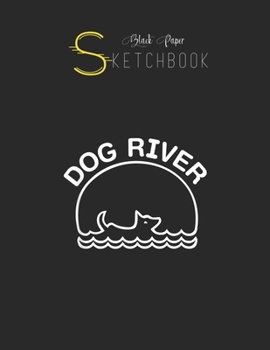 Black Paper SketchBook: Corner Gas River Dogs Brent Leroy Black SketchBook Unline Pages for Sketching and Journal Special Note for Artist Kid and Girls Marble Size 8.5in x 11in