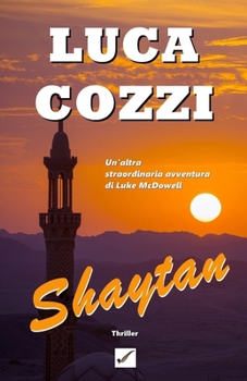 Paperback SHAYTAN (Thriller): Le avventure di Luke McDowell - volume 2 (Italian Version) [Italian] Book