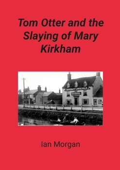 Paperback Tom Otter and the Slaying of Mary Kirkham Book