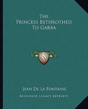 Paperback The Princess Bethrothed To Garba Book