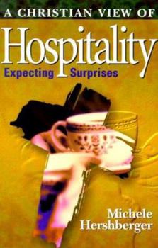 Paperback A Christian View of Hospitality: Expecting Surprises Book