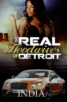 The Real Hoodwives of Detroit - Book #1 of the Real Hoodwives of Detroit