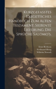 Hardcover Kurzgefasstes exegetisches Handbuch zum Alten Testament. Siebente Lieferung. Die Sprüche Salomo's. [German] Book