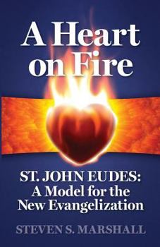 Paperback A Heart on Fire: St. John Eudes: A Model for the New Evangelization Book