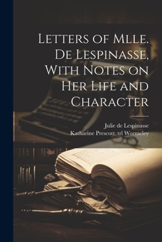 Paperback Letters of Mlle. de Lespinasse, With Notes on her Life and Character Book