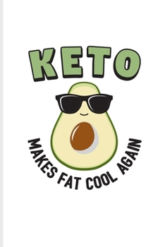 Keto Makes Fat Cool Again: Funny Diet Keto Genic Undated Planner | Weekly & Monthly No Year Pocket Calendar | Medium 6x9 Softcover | For High Fat Low Carb & Fasting Recipes Fans