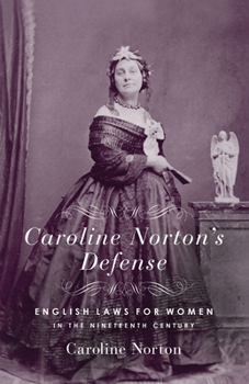 Paperback Caroline Norton's Defense: English Laws for Women in the 19th Century Book