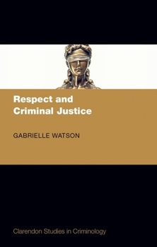 Hardcover Respect & Criminal Justice CSC: Ncs C Book