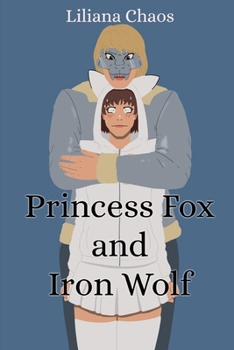 Paperback Princess Fox and Iron Wolf Book