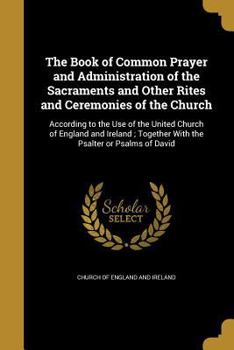 Paperback The Book of Common Prayer and Administration of the Sacraments and Other Rites and Ceremonies of the Church Book