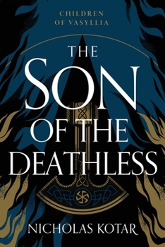 The Son of the Deathless - Book #1 of the Children of Vasyllia