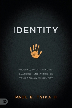 Paperback Identity: Knowing, Understanding, Guarding, and Acting on Your God-Given Calling Book